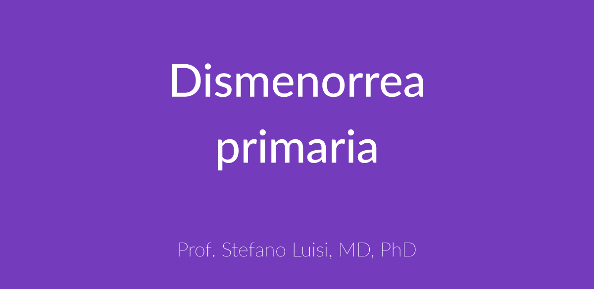 Dismenorrea primaria: definizione ed eziopatogenesi